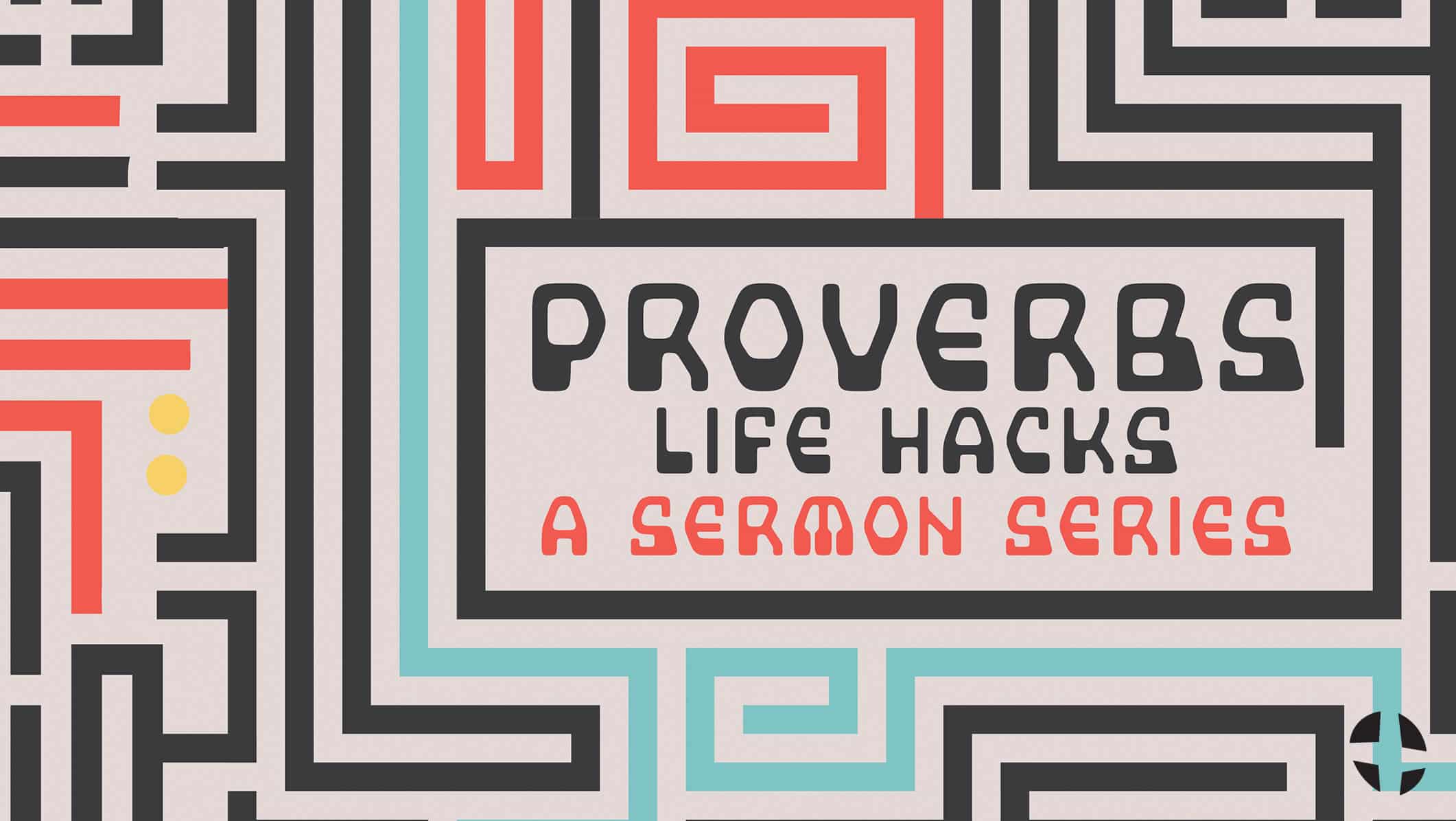 Proverbs: Life Hacks